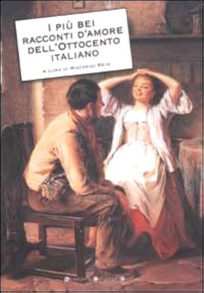I PIU' BEI RACCONTI D'AMORE DELL'OTTOCENTO ITALIANO